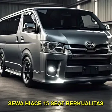 sewa hiace 15 seat berkualitas